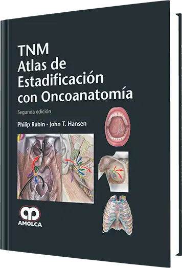 TNM Atlas de Estadificación con Oncoanatomía. 2 Edición