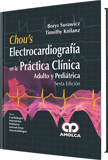 Chou's Electrocardiografía en la Práctica Clínica. 6 Edición