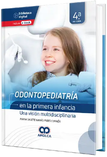 Odontopediatría en la primera infancia, Una visión multidisciplinaria. 4a Edición